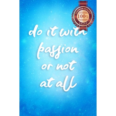 NEW DO IT WITH PASSION OR NOT AT ALL QUOTE SAYING MOTIVATIONAL PREMIUM POSTER   172876570807